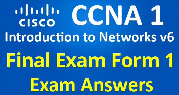 CCNA 1 Introduction to Networks Ver 6.0 – ITN Final Exam Answers Form 1