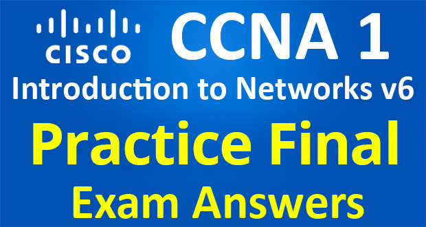CCNA 1 Introduction to Networks Ver 6.0 – ITN Practice Final Exam Answers